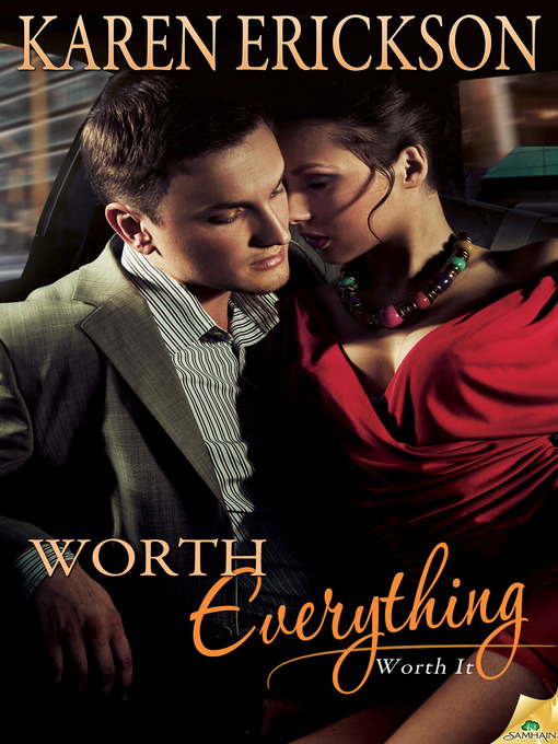 Title details for Worth Everything by Karen Erickson - Available